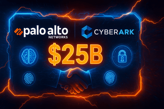 Palo Alto Networks Acquire CyberArk for $25B — Identity Is the New Perimeter